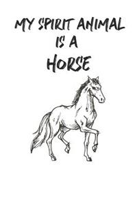 My Spirit Animal is a Horse