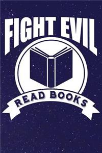 Fight Evil Read Books