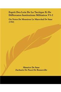 Esprit Des Loix De La Tactique Et De Differentes Institutions Militaires V1-2