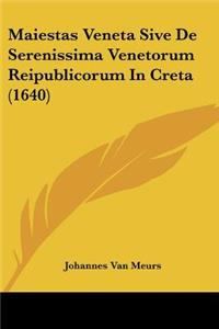 Maiestas Veneta Sive De Serenissima Venetorum Reipublicorum In Creta (1640)