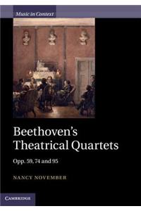 Beethoven's Theatrical Quartets