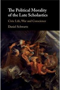 Political Morality of the Late Scholastics