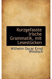 Kurzgefasste Irische Grammatik, Mit Lesest Cken