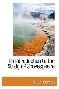 An Introduction to the Study of Shakespeare
