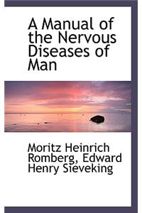 A Manual of the Nervous Diseases of Man