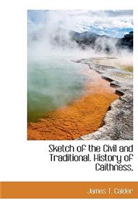 Sketch of the Civil and Traditional. History of Caithness,