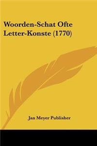 Woorden-Schat Ofte Letter-Konste (1770)