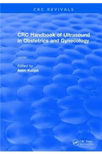 Revival: CRC Handbook of Ultrasound in Obstetrics and Gynecology, Volume I (1990)