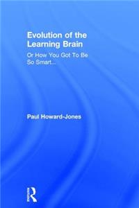 Evolution of the Learning Brain