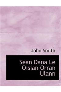 Sean Dana Le Oisian Orran Ulann