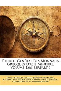 Recueil General Des Monnaies Grecques D'Asie Mineure, Volume 1, Part 1