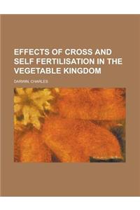 Effects of Cross and Self Fertilisation in the Vegetable Kingdom