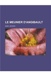 Le Meunier D'Angibault