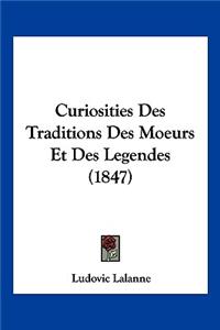 Curiosities Des Traditions Des Moeurs Et Des Legendes (1847)