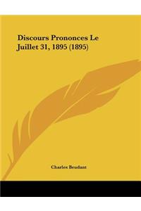 Discours Prononces Le Juillet 31, 1895 (1895)