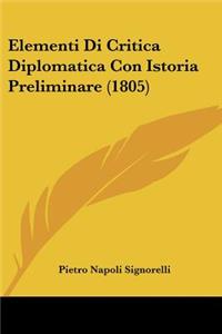 Elementi Di Critica Diplomatica Con Istoria Preliminare (1805)