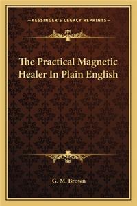 Practical Magnetic Healer in Plain English