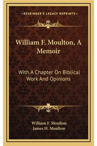 William F. Moulton, a Memoir