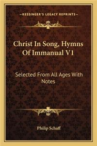 Christ in Song, Hymns of Immanual V1