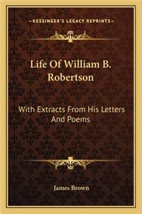 Life Of William B. Robertson