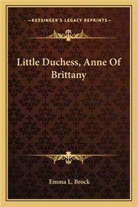 Little Duchess, Anne of Brittany