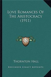 Love Romances of the Aristocracy (1911)