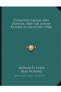 Cosmopolitanism And Zionism, And The Jewish Return To Palestine (1920)