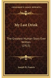 My Last Drink