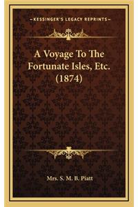 A Voyage to the Fortunate Isles, Etc. (1874)
