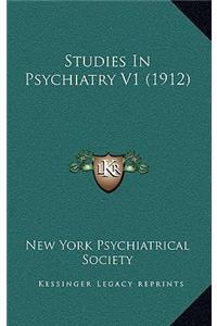 Studies in Psychiatry V1 (1912)