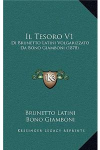 Il Tesoro V1: Di Brunetto Latini Volgarizzato Da Bono Giamboni (1878)