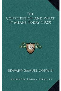 The Constitution and What It Means Today (1920)