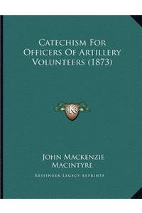 Catechism For Officers Of Artillery Volunteers (1873)