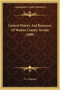 General History And Resources Of Washoe County, Nevada (1888)