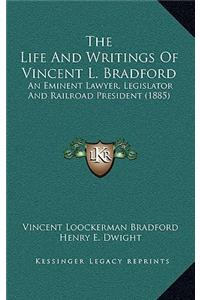 The Life And Writings Of Vincent L. Bradford