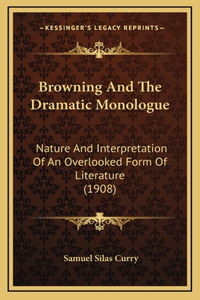 Browning and the Dramatic Monologue