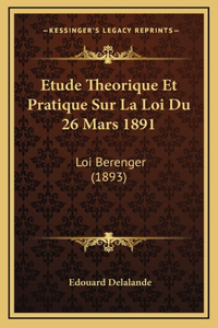 Etude Theorique Et Pratique Sur La Loi Du 26 Mars 1891