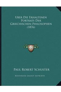 Uber Die Erhaltenen Portrats Der Griechischen Philosophen (1876)