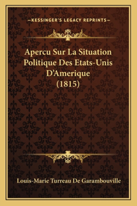 Apercu Sur La Situation Politique Des Etats-Unis D'Amerique (1815)