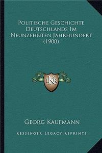 Politische Geschichte Deutschlands Im Neunzehnten Jahrhundert (1900)