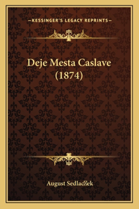 Deje Mesta Caslave (1874)
