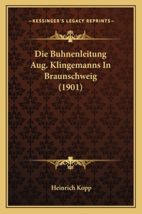 Die Buhnenleitung Aug. Klingemanns In Braunschweig (1901)