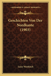 Geschichten Von Der Nordkante (1903)