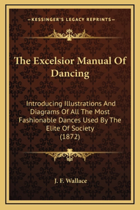 The Excelsior Manual Of Dancing
