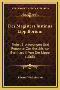 Des Magisters Justinus Lippiflorium