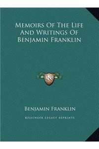 Memoirs Of The Life And Writings Of Benjamin Franklin