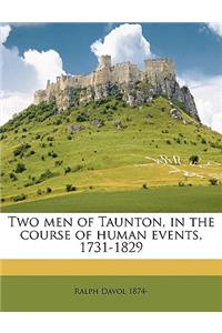 Two Men of Taunton, in the Course of Human Events, 1731-1829