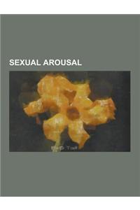 Sexual Arousal: Clitoral Erection, Erogenous Zone, Female Copulatory Vocalization, Female Sexual Arousal Disorder, Flushing (Physiolog