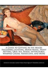 A Guide to Getting in the Mood