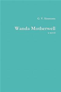 Wanda Motherwell, a Novel